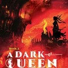 A DARK QUEEN RISES (Book 2)