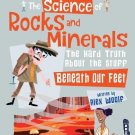 The Science of Rocks and Minerals: The Hard Truth about the Stuff Beneath our Feet