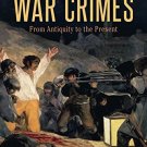 A World History of War Crimes: From Antiquity to the Present