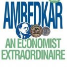 AMBEDKAR AN ECONOMIST EXTRAORDINAIRE