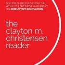 The Clayton M. Christensen Reader