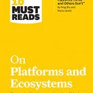 HBRs 10 Must Reads on Platforms and Ecosystems