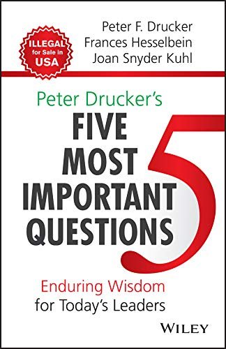 Peter Druckers Five Most Important Questions