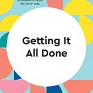Getting It All Done (HBR Working Parents Series)