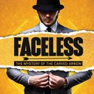 Faceless: The Mystery of the Carved Arrow