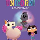 Doggone Magic! (Go Away, Unicorn #2)