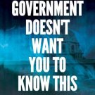 Government Doesnt Want You To Know This