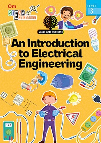 Smart Brain Right Brain: Engineering Level 3 An Introduction To Electrical Engineering