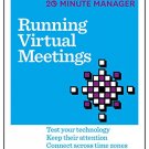 Running Virtual Meetings (HBR 20-Minute Manager Series)