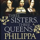 THREE SISTERS, THREE QUEENS