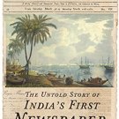 Hickys Bengal Gazette : The Untold Story of Indias First Newspaper