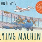 Stephen Biestys Flying Machines