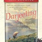 Darjeeling: A History of the Worlds Greatest Tea
