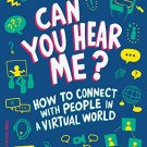 Can You Hear Me?: How to Connect with People in a Virtual World