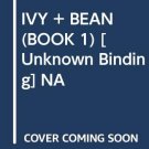 IVY + BEAN (BOOK 1)
