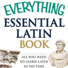 THE EVERYTHING ESSENTIAL LATIN BOOK
