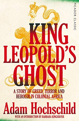 King Leopolds Ghost: Picador Classic