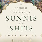 A CONCISE HISTORY OF SUNNIS AND SHIIS