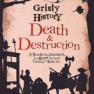 Grisly History - Death and Destruction