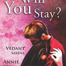 Will You Stay?