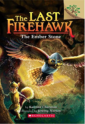 THE LAST FIREHAWK#01: THE EMBER STONE - A BRANCHES BOOK