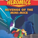 Geronimo Stilton Heromice #11: Revenge of the Mini-Mice