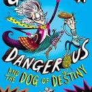 Grandma Dangerous and the Dog of Destiny