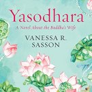 Yasodhara: A Novel About the Buddha