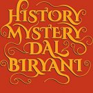 History, Mystery Dal and Biryani