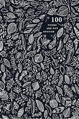 100 POEMS ARE NOT ENOUGH
