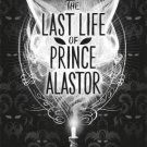 The Last Life of Prince Alastor: Prosper Redding Book 2