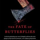 The Fate of Butterflies