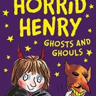 Horrid Henry Ghosts and Ghouls
