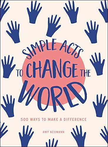 SIMPLE ACTS TO CHANGE THE WORLD