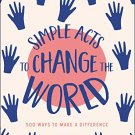 SIMPLE ACTS TO CHANGE THE WORLD