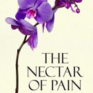 THE NECTAR OF PAIN