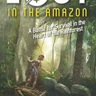 Lost #3: Lost in the Amazon- A Battle for Survival in the Heart of the Rainforest