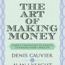 THE ART OF MAKING MONEY