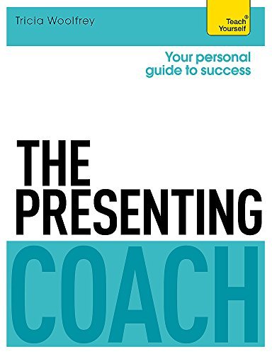 THE PRESENTING COACH: TEACH YOURSELF