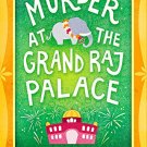 Murder at the Grand Raj Palace: Baby Ganesh Agency Book 4