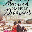 Happily Married, Happily Divorced