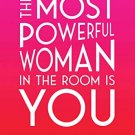 The Most Powerful Woman In This Room Is You