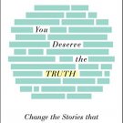 You Deserve the Truth