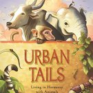 Urban Tails: Living in Harmony with Animals