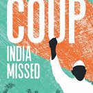 The Coup India Missed