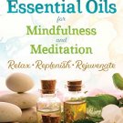 ESSENTIAL OILS FOR MINDFULNESS AND MEDITATION