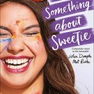 Theres Something About Sweetie