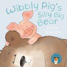 Wibbly Pig: Wibbly Pigs Silly Big Bear