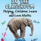 The Elephant in the Classroom: Helping Children Learn and Love Maths