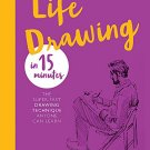 Life Drawing in 15 Minutes
